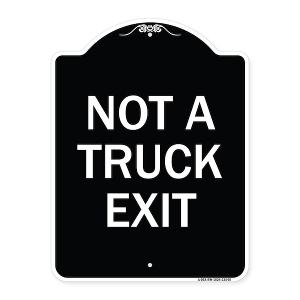 Designer Series Not Truck Exit, Black & White Heavy-Gauge Aluminum Sign, 18" L, 24" H, BW-1824-23548